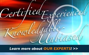 Certified, Experienced, Knowledgable, Unbiased...Learn more about Our Experts