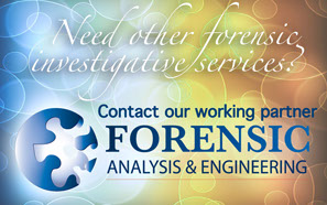 Need other forensic investigative services? Contact our working partner at Forensic Analysis & Engineering Corporation.